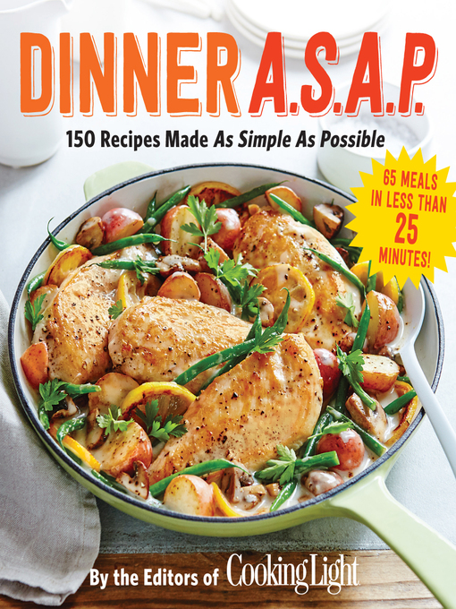 Title details for Dinner A.S.A.P. by The Editors of Cooking Light - Available